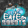 Eat'em Robots Spiel