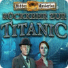 Hidden Mysteries: Return to Titanic Spiel