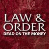 Law & Order: Dead on the Money Spiel