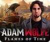 Adam Wolfe: Flames of Time Spiel