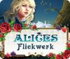 Alices Flickwerk Spiel