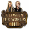 Between the Worlds III Spiel