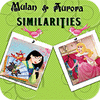 Mulan and Aurora. Similarities Spiel
