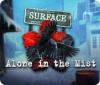 Surface: Alone in the Mist Spiel