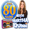 The 80's Game With Martha Quinn Spiel