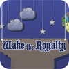 Wake The Royalty Spiel