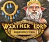 Weather Lord: Der legendäre Held Spiel