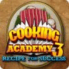 Cooking Academy 3: Erfolgsrezepte game