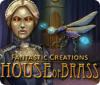 Fantastic Creations: Haus aus Messing game