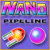 Nano Pipeline