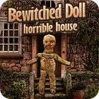 Bewitched Doll: Horrible House Spiel