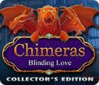 Chimeras: Blind vor Liebe Sammleredition Spiel