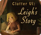 Clutter VI: Leigh's Story Spiel