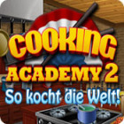 Cooking Academy 2: So kocht die Welt Spiel