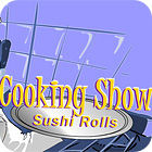 Cooking Show — Sushi Rolls Spiel