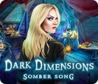 Dark Dimensions: Trauriges Lied Spiel