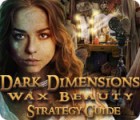 Dark Dimensions: Wax Beauty Strategy Guide Spiel