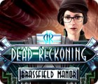 Dead Reckoning: Das Herrenhaus von Brassfield Spiel