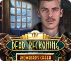 Dead Reckoning: Snowbird's Creek Spiel