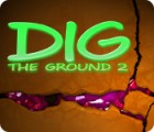 Dig The Ground 2 Spiel