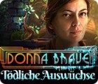 Donna Brave: Tödliche Auswüchse Spiel