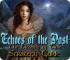 Echoes of the Past: The Citadels of Time Strategy Guide Spiel