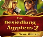 Die Besiedlung Ägyptens 2: Neue Welten Spiel