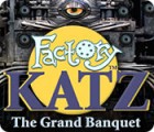 Factory Katz: The Grand Banquet Spiel