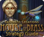 Fantastic Creations: House of Brass Strategy Guide Spiel