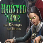 Haunted Manor: Die Königin des Todes Spiel