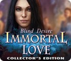 Immortal Love: Blindes Verlangen Sammleredition Spiel