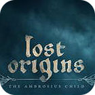 Lost Origins: The Ambrosius Child Spiel