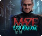 Maze: Sinister Play Spiel