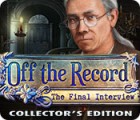 Off the Record: Das letzte Interview Sammleredition Spiel