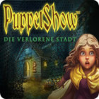 PuppetShow: Die verlorene Stadt Spiel