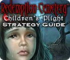 Redemption Cemetery: Children's Plight Strategy Guide Spiel