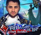 Reflections of Life: Der dunkle Architekt Spiel