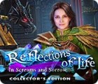 Reflections of Life: Schmerz und Schreie Sammleredition Spiel