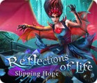 Reflections of Life: Schwindende Hoffnung Spiel