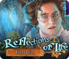 Reflections of Life: Utopia Spiel