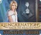 Reincarnations: Back to Reality Strategy Guide Spiel