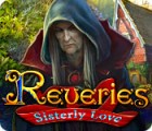 Reveries: Die Liebe zweier Schwestern Spiel