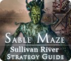 Sable Maze: Sullivan River Strategy Guide Spiel