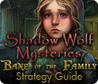 Shadow Wolf Mysteries: Bane of the Family Strategy Guide Spiel