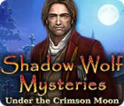 Shadow Wolf Mysteries: Blutroter Mond Spiel