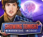 Showing Tonight: Mindhunters Incident Spiel