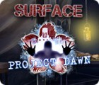 Surface: Projekt Morgenröte Spiel