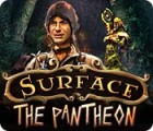 Surface: The Pantheon Spiel