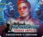 The Unseen Fears: Unvollendete Geschichten Sammleredition Spiel