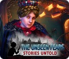 The Unseen Fears: Unvollendete Geschichten Spiel